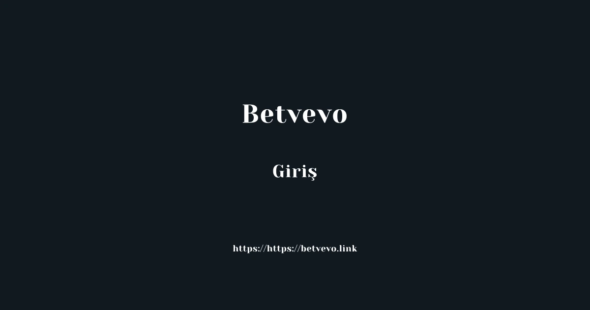 Betvevo Giriş