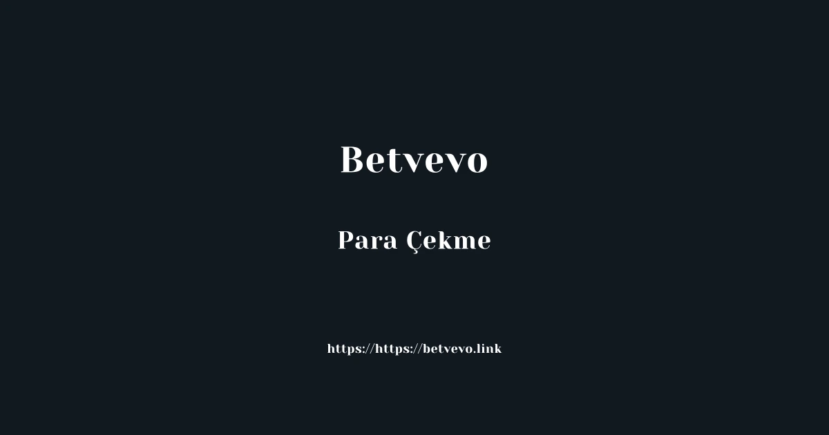 Betvevo Para Çekme